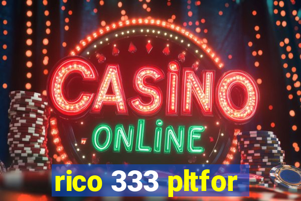 rico 333 pltfor